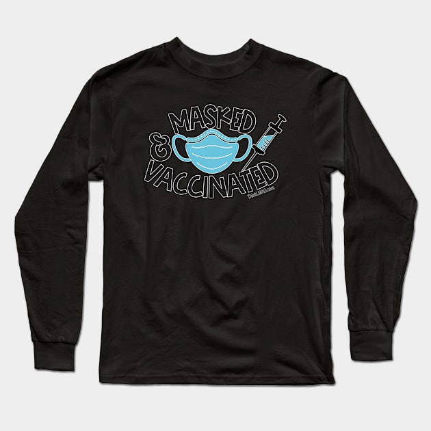 Vaccinated and Masked Long Sleeve T-Shirt by ThinkLMAO